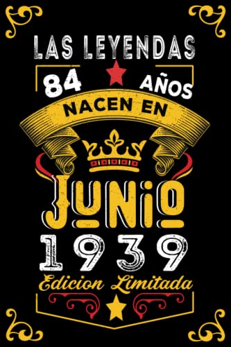 Comprar LAS LEYENDAS NACEN EN JUNIO EL AÑO 1939: 84 Aniversario Cuaderno personalizado 84 años regalos Feliz 1939 cumpleaños ideas Navidad regalos Rebajas 2024 | regaloscumple.com