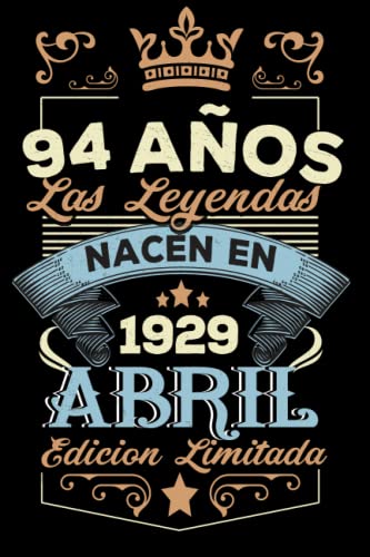 Comprar LAS LEYENDAS NACEN EN ABRIL EL AÑO 1929: 94 BlackFriday Aniversario Cuaderno personalizado 94 años regalos Feliz 1929 cumpleaños ideas regalos Top Precio 2023 | regaloscumple.com