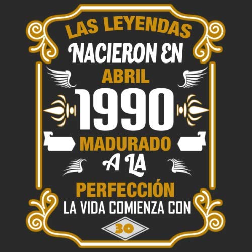 Consigue ahora Las leyendas nacieron en Abril 1990 Madurado a la perfección La vida comienza con 30: Libro visitas fiesta cumpleaños felicitaciones y noticias I Tema: oro y ror I Cumpleaños Regalo ideal Top Precio 2024 | regaloscumple.com