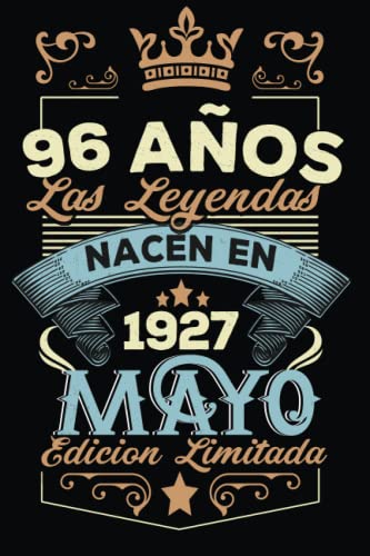 Consigue ahora LAS LEYENDAS NACEN EN MAYO EL AÑO 1927: 96 Aniversario Cuaderno personalizado 96 años regalos Feliz 1927 Promoción cumpleaños ideas regalos Top Precio 2024 | regaloscumple.com