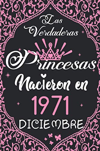 Comprar Las Verdaderas Princesas Nacieron en 1971 Diciembre: Regalo cumpleaños 49 años para mujeres cuaderno forrado cuaderno cumpleaños regalo ... niñas tía novia 6 * 9 pulgadas BlackFriday 120 pagina Rebajas 2025 | regaloscumple.com