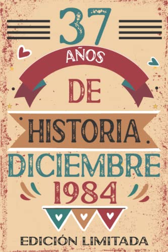 Comprar 37 Años De Historia Diciembre 1984: 37 años. Libro Catálogo visitas cuaderno 110 páginas felicitaciones idea regalo regalo Para la esposa novia mujer La madre Top Precio 2025 | regaloscumple.com