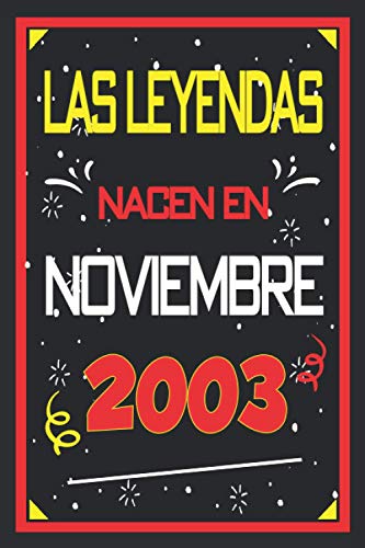 Consigue ahora Las leyendas nacen en noviembre 2003: 17 años. Libro visitas cuaderno 110 páginas felicitaciones idea regalo regalo Catálogo aniversario para pareja niño mujer hombre Ofertas 2024 | regaloscumple.com