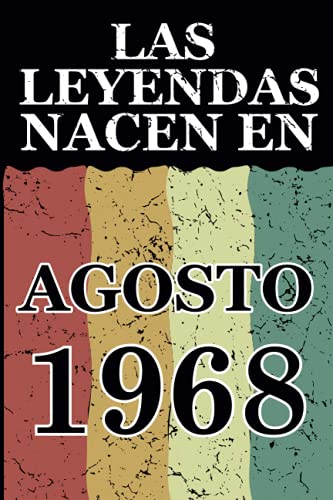 Consigue ahora Las leyendas nacen en Agosto 1968: Regalo cumpleaños perfecto para hombre y mujer 53 años I Cita positiva humor I Cuaderno diario Navidad libro ... I Idea original para el 53 cumpleaños Ofertas 2024 | regaloscumple.com