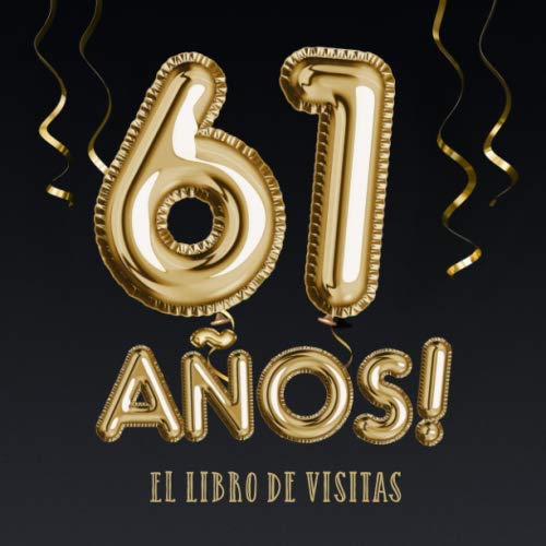 Comprar 61 años - El libro visitas: Decoración para el 61 cumpleaños – Regalos para hombre y mujer - 61 años - Edición Globos Oro Negro - Libro firmas para felicitaciones y fotos los invitados Catálogo Rebajas 2024 | regaloscumple.com
