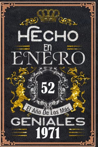 Consigue ahora Hecho en enero el año 1971 los mas Geniales: 52 años Regalos cumpleaños enero | Citas motivación| Cumpleaños enero| Nacido Promoción en Enero 1971 52 años Enero Ofertas 2025 | regaloscumple.com