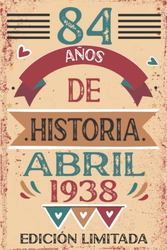 Comprar 84 Años De Historia Abril 1938: 84 años. Libro BlackFriday visitas cuaderno 110 páginas felicitaciones idea regalo regalo Para la esposa novia mujer La madre Rebajas 2024 | regaloscumple.com