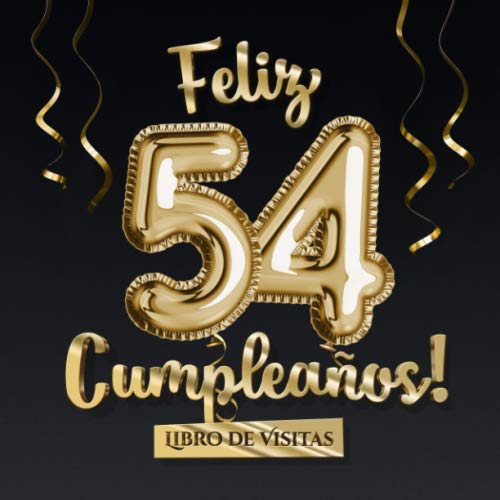 Comprar Feliz 54 Cumpleaños - Libro Regalos visitas: Decoración para el 54 cumpleaños – Regalo originale para hombre y mujer - 54 años - Libro firmas para felicitaciones y fotos los invitados Rebajas 2024 | regaloscumple.com