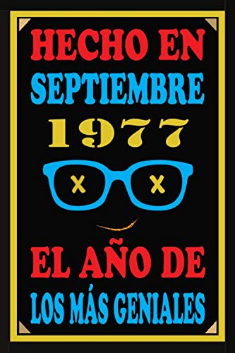 Consigue ahora Hecho En Septiembre 1977 El Año De Los Más Geniales: Libro visitas 43 años cuaderno 110 páginas felicitaciones idea regalo regalo Cumpleaños 43 aniversario para pareja niño mujer hombre Rebajas 2025 | regaloscumple.com