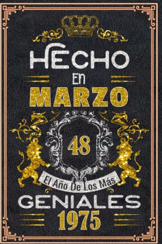 Comprar Hecho en Marzo el año 1975 los mas Geniales: 48 Aniversario Cuaderno personalizado 48 Ideas para regalar años regalos Feliz 1975 cumpleaños ideas regalos Rebajas 2025 | regaloscumple.com