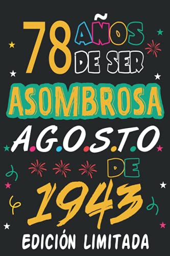 Consigue ahora 78 Años De ser Asombrosa Agosto 1943 Edición limitada: 78 años. Libro visitas cuaderno 120 páginas felicitaciones idea regalo regalo Para la esposa novia Regalos mujer La madre Rebajas 2024 | regaloscumple.com