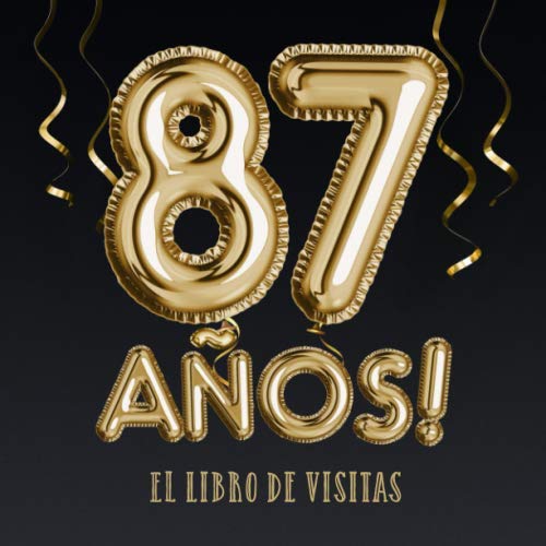 Comprar 87 BlackFriday años - El libro visitas: Decoración para el 87 cumpleaños – Regalos para hombre y mujer - 87 años - Edición Globos Oro Negro - Libro firmas para felicitaciones y fotos los invitados Ofertas 2025 | regaloscumple.com