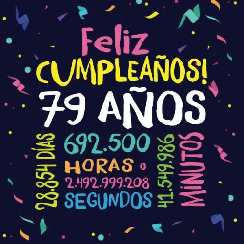 Comprar Feliz Cumpleaños - 79 Años: Un libro Regalos visitas para fiesta 79 cumpleaños – Decoración y regalos originales para hombres y mujeres - 79 años - ... para felicitaciones y fotos los invitados Top Precio 2025 | regaloscumple.com