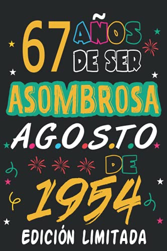 Consigue ahora 67 Años De ser Asombrosa Agosto 1954 Edición limitada: 67 Cumpleaños años. Libro visitas cuaderno 120 páginas felicitaciones idea regalo regalo Para la esposa novia mujer La madre Rebajas 2025 | regaloscumple.com