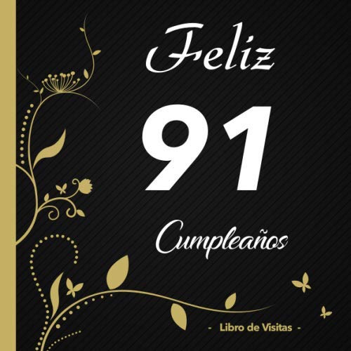Consigue ahora Feliz 91 cumpleaños - Libro Regalos visitas -: Para llenar | Para 50 personas | Por deseos escritos | Elegante Encuadernación en negra y dorada | Idea regalo 91 años Rebajas 2024 | regaloscumple.com