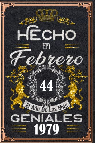 Comprar Hecho en Febrero el año 1979 Ideas para regalar los mas Geniales: 44 años Regalos cumpleaños Febrero | Citas motivación| Cumpleaños Febrero| Nacido en ... cumpleaños personalizados para Enamorados Ofertas 2024 | regaloscumple.com