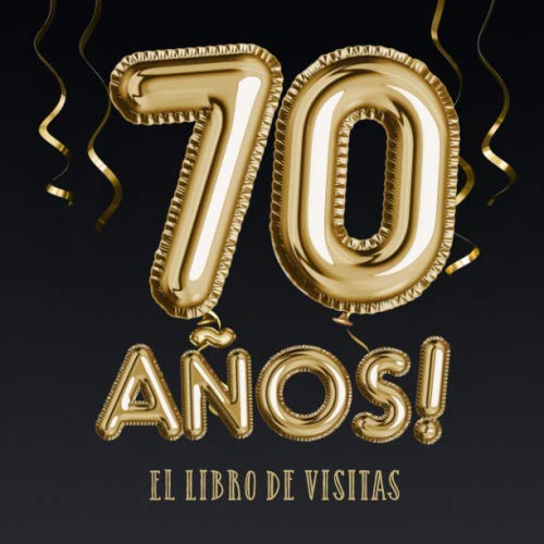 Consigue ahora 70 años - El libro visitas: Decoración para el 70 cumpleaños – Ideas para regalar Regalos para hombre y mujer - 70 años - Edición Globos Oro Negro - Libro firmas para felicitaciones y fotos los invitados Top Precio 2024 | regaloscumple.com