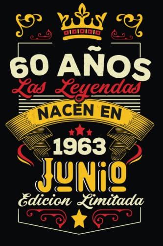 Consigue ahora LAS LEYENDAS NACEN EN JUNIO EL AÑO 1963: 60 Aniversario Cuaderno personalizado 60 años regalos Feliz 1963 cumpleaños Catálogo ideas regalos Rebajas 2025 | regaloscumple.com