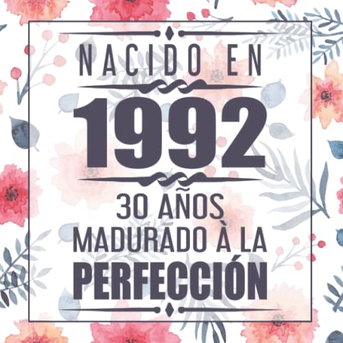 Consigue ahora Nacido En 1992 30 Años Madurado À La Perfección: 30 cumpleaños Libro visitas Navidad Rebajas 2024 | regaloscumple.com