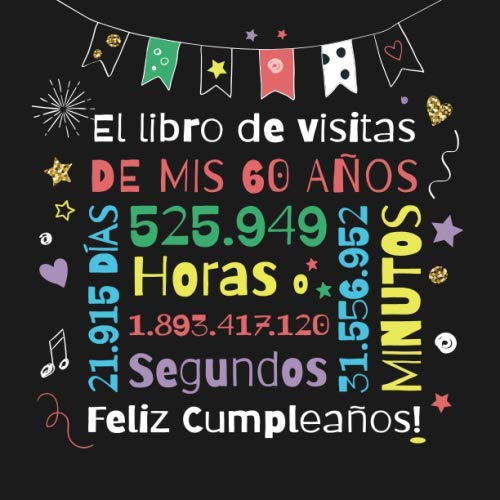 Comprar El libro visitas Regalos mis 60 años: Decoración para el 60 cumpleaños – Regalos originales para hombre y mujer - 60 años - Libro firmas para felicitaciones y fotos los invitados Rebajas 2024 | regaloscumple.com