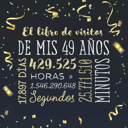 Consigue ahora El libro visitas mis 49 años: Decoración para celebrar una fiesta Ideas para regalar 49 cumpleaños – Regalo para hombre y mujer - 49 años - Libro firmas para felicitaciones y fotos los invitados Rebajas 2024 | regaloscumple.com