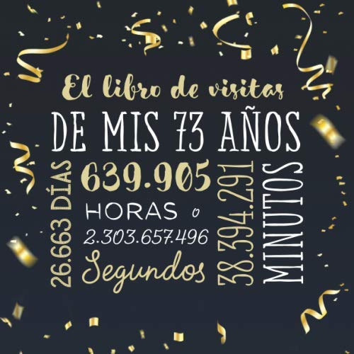 Consigue ahora El libro visitas mis 73 años: Decoración para celebrar una fiesta 73 cumpleaños – Regalo para hombre y mujer - 73 años - Libro Regalos firmas para felicitaciones y fotos los invitados Ofertas 2023 | regaloscumple.com