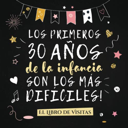 Comprar Los primeros 30 años BlackFriday la infancia son los más difíciles: Libro Visitas para el 30 cumpleaños – Decoración y regalos originales para hombre o ... para felicitaciones y fotos los invitados Ofertas 2024 | regaloscumple.com