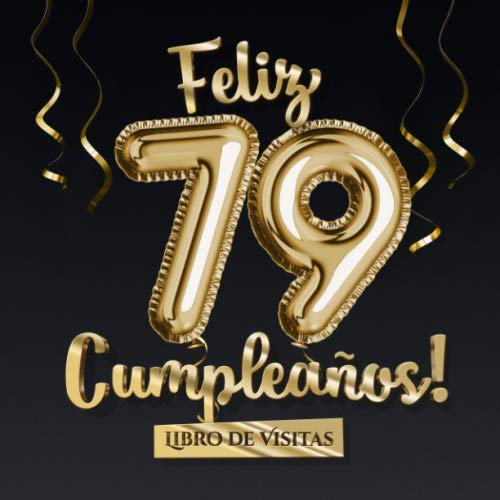 Consigue Cumpleaños ahora Feliz 79 Cumpleaños - Libro visitas: Decoración para el 79 cumpleaños – Regalo originale para hombre y mujer - 79 años - Libro firmas para felicitaciones y fotos los invitados Rebajas 2025 | regaloscumple.com