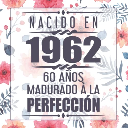 Consigue ahora Nacido BlackFriday En 1962 60 Años Madurado À La Perfección: 60 cumpleaños Libro visitas Top Precio 2024 | regaloscumple.com