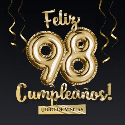 Comprar Feliz 98 Cumpleaños - Libro visitas: Decoración para el 98 cumpleaños – Regalo originale para hombre y mujer - 98 años - Libro firmas Regalos para felicitaciones y fotos los invitados Ofertas 2025 | regaloscumple.com