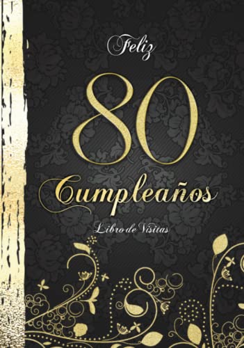 Consigue ahora Feliz 80 Cumpleaños Cumpleaños Libro Visitas: Elegante Encuadernación en Oro y Negro I Para 60 personas I Para Deseos escritos y las Fotos más bellas I Detti e Poesie di Familiari e Amici Ofertas 2024 | regaloscumple.com