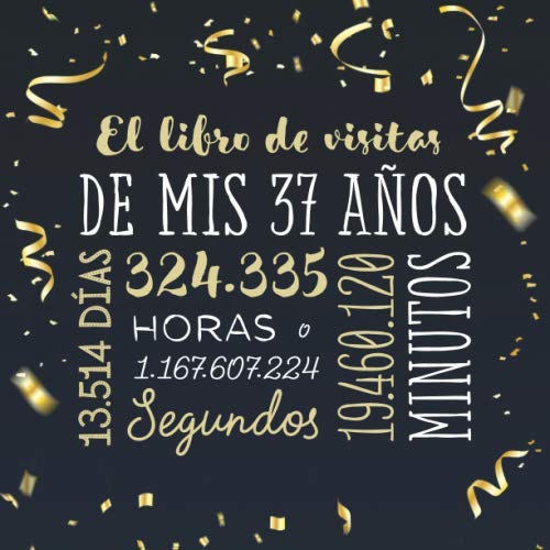Consigue ahora El libro visitas mis 37 años: Decoración para celebrar una fiesta 37 cumpleaños – Regalo para hombre y mujer - 37 años - Libro firmas para felicitaciones y fotos los invitados Regalos Ofertas 2023 | regaloscumple.com