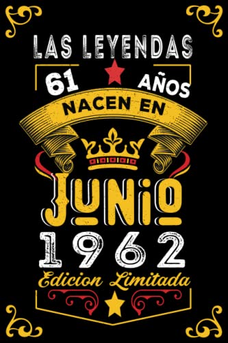Comprar LAS LEYENDAS NACEN EN JUNIO EL AÑO 1962: 61 Cumpleaños Aniversario Cuaderno personalizado 61 años regalos Feliz 1962 cumpleaños ideas regalos Top Precio 2025 | regaloscumple.com