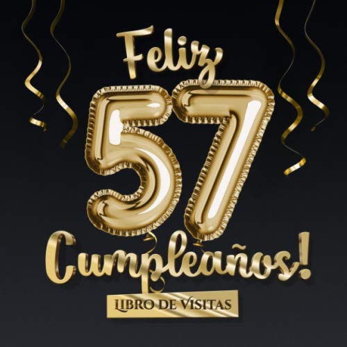 Consigue ahora Feliz 57 Cumpleaños - Libro visitas: Decoración para el 57 cumpleaños – Regalo originale para hombre y mujer - 57 años - Navidad Libro firmas para felicitaciones y fotos los invitados Ofertas 2024 | regaloscumple.com