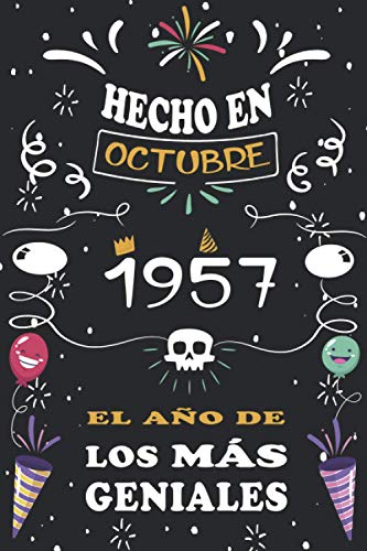 Consigue ahora Hecho En Octubre 1957 El Año De Los Más Geniales: 63 años. Libro visitas cuaderno 110 páginas felicitaciones Ideas para regalar idea regalo regalo aniversario para pareja niño mujer hombre Rebajas 2024 | regaloscumple.com