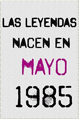 Comprar Las leyendas Catálogo nacen en mayo 1985 ; regalo cumpleaños 35 años para mujer y para hombres .forrado cuaderno notas ; liberta apuntes ; agenda o diario personal divertido regalo cumpleaños Top Precio 2025 | regaloscumple.com