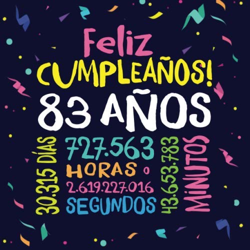 Consigue ahora Feliz Cumpleaños - 83 Años: Un libro visitas para fiesta 83 cumpleaños – Decoración y regalos originales para hombres y mujeres - 83 Promoción años - ... para felicitaciones y fotos los invitados Rebajas 2025 | regaloscumple.com