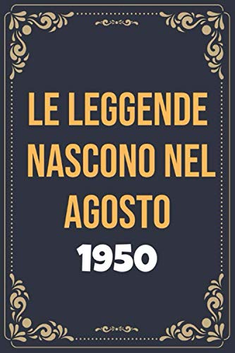 Comprar Le leggende nascono nel Ideas para regalar agosto del 1950: Libro Degli Ospiti Per Scrivere Auguri E Messaggi - Da Personalizzare - Regalo Per Uomini Donne E Amici taccuino a righe Top Precio 2025 | regaloscumple.com