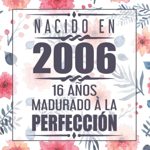Consigue ahora Nacido En 2006 16 Años Madurado À La Catálogo Perfección: 16 cumpleaños Libro visitas Rebajas 2024 | regaloscumple.com
