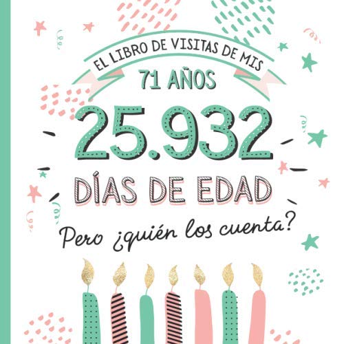 Comprar El libro visitas mis 71 años: Decoración y regalos originales para el 71 cumpleaños – Ideas para hombre y mujer - 71 años en días - Libro firmas para felicitaciones y Regalos fotos los invitados Ofertas 2025 | regaloscumple.com