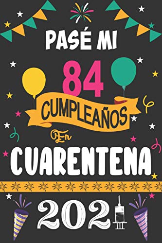 Comprar Pasé Mi 84 Cumpleaños En Cuarentena 2021: 84 años. Libro visitas cuaderno 110 páginas felicitaciones idea Regalos regalo regalo Para la esposa novia mujer La madre Rebajas 2025 | regaloscumple.com