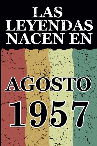 Comprar Las leyendas nacen en Agosto 1957: Catálogo Regalo cumpleaños perfecto para hombre y mujer 64 años I Cita positiva humor I Cuaderno diario libro ... I Idea original para el 64 cumpleaños Ofertas 2024 | regaloscumple.com