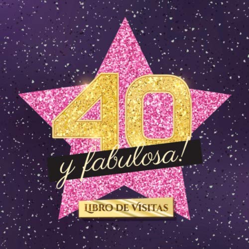 Comprar 40 y fabulosa: Libro visitas para el 40 cumpleaños - Regalo original para mujer 40 años - Decoración Regalos fiesta - Hollywood - Libro firmas para felicitaciones y fotos los invitados Ofertas 2024 | regaloscumple.com