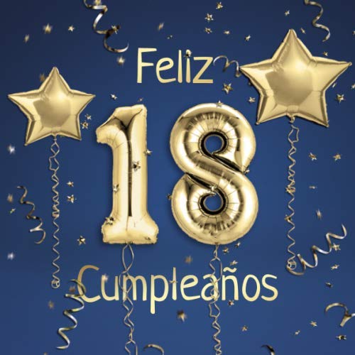 Consigue ahora Feliz 18 Cumpleaños: El Libro Visitas mis 18 años para Fiesta Navidad Cumpleaños - 21x21cm - 100 Páginas para Felicitaciones Saludos Fotos y ... - Tema: Globos Oro sobre Fondo azul Top Precio 2023 | regaloscumple.com