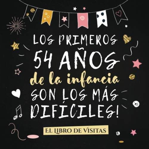 Comprar Los primeros 54 años la infancia son los más difíciles: Libro Visitas para el 54 cumpleaños – Decoración y regalos originales para hombre o ... para felicitaciones y fotos los BlackFriday invitados Ofertas 2024 | regaloscumple.com